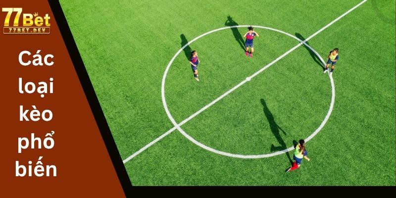Các loại kèo phổ biến