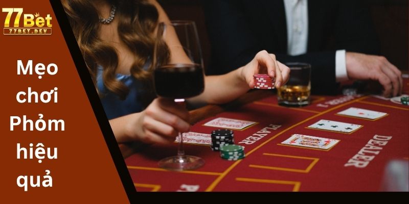 Mẹo chơi Phỏm hiệu quả