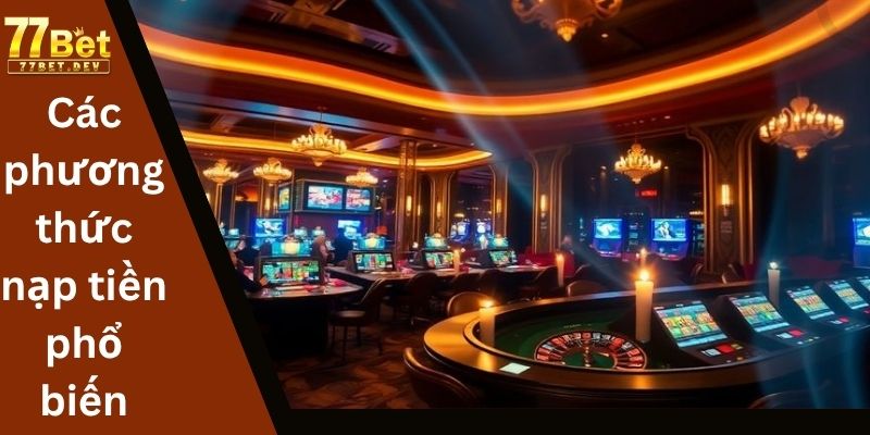 Các phương thức nạp tiền phổ biến