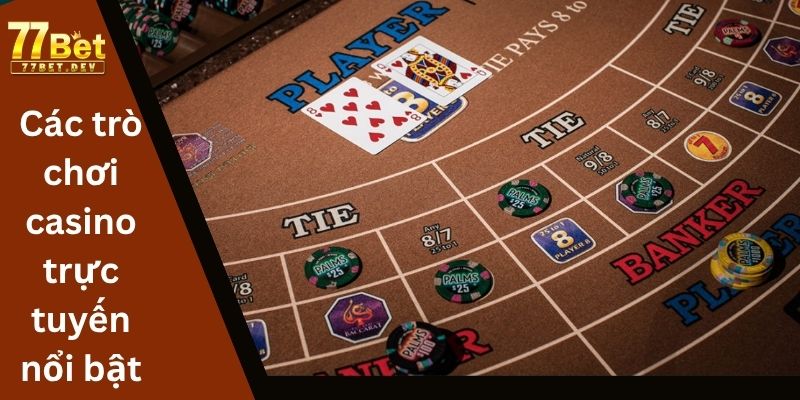 Các trò chơi casino trực tuyến nổi bật