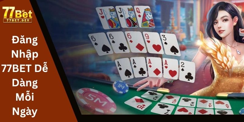 Các cách đăng nhập tài khoản 77BET nhanh nhất
