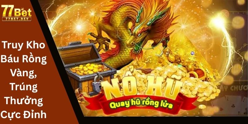 Truy Kho Báu Rồng Vàng, Trúng Thưởng Cực Đỉnh