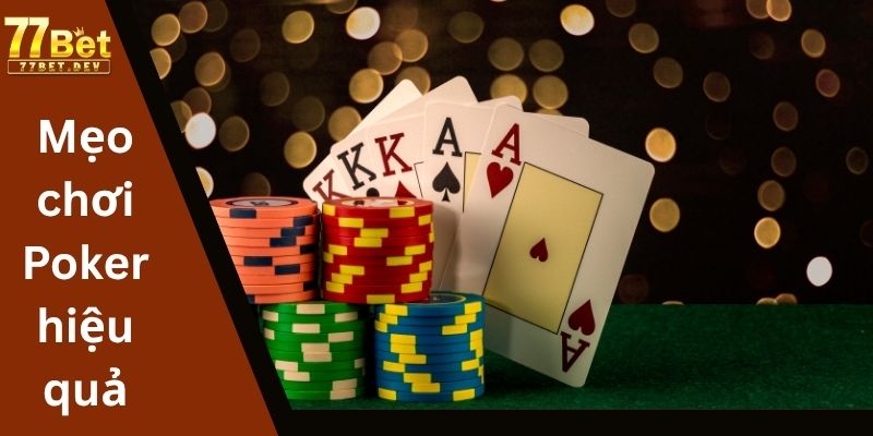 Mẹo chơi Poker hiệu quả
