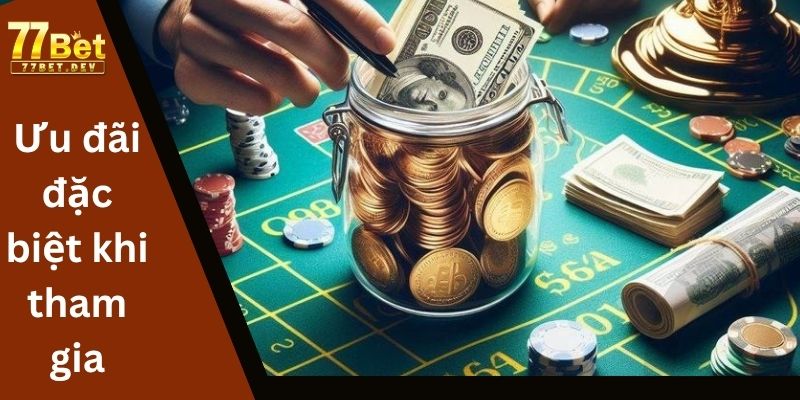 Ưu đãi đặc biệt khi tham gia